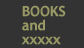 BOOKS and xxxxx